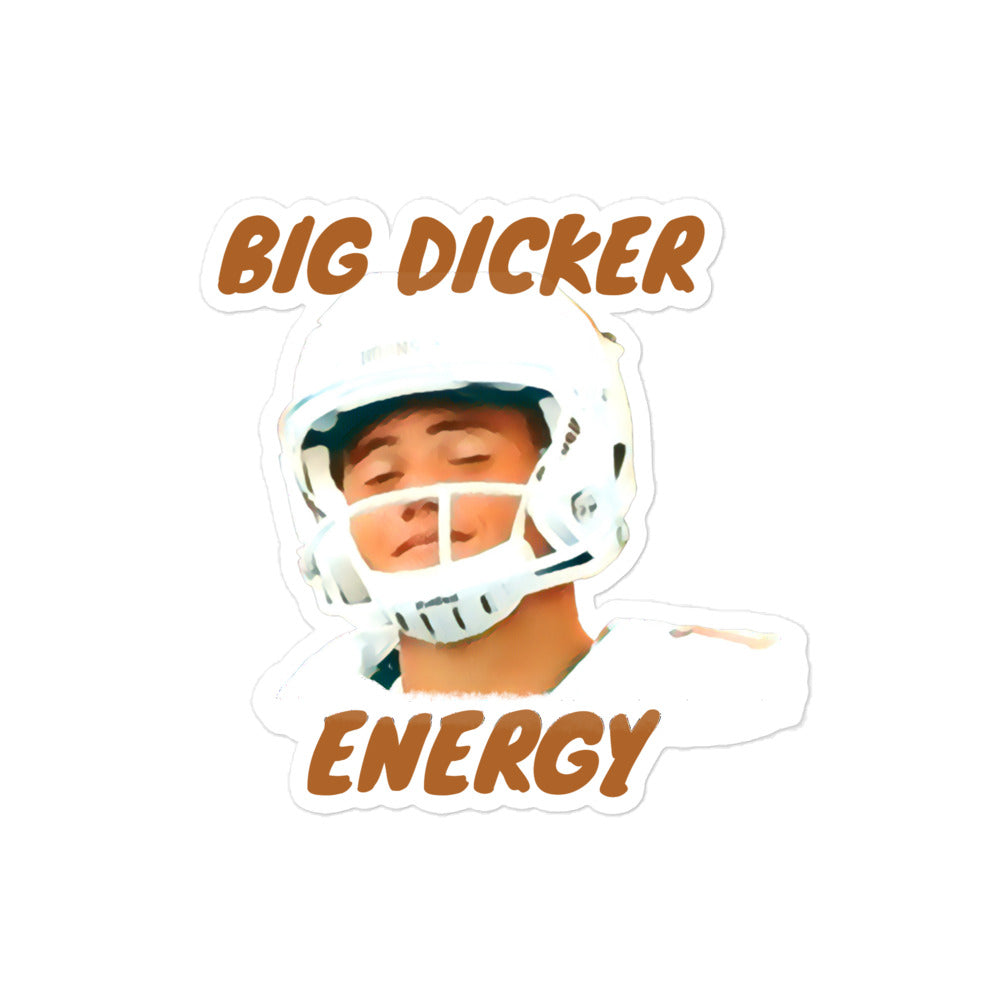 BIG DICKER ENERGY STICKER